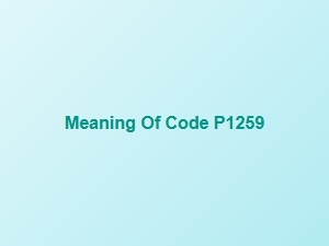 Meaning of Obd2 Code P1259