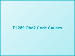 P1259 Obd2 Code Causes and Solutions
