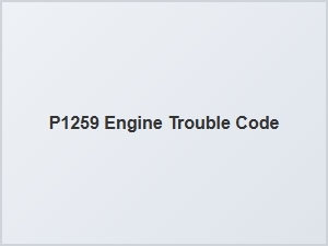 P1259 Engine Error Causes and Fixes