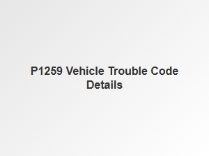 P1259 Vehicle Trouble Code Details